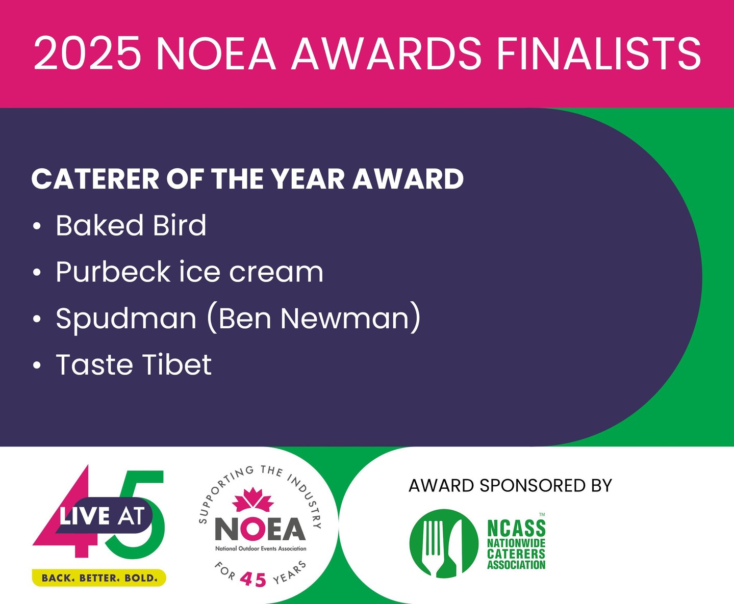 🎉 2025 NOEA Awards Finalists Announced! 🎉
We’re excited to reveal the contenders for Caterer of the Year:
• @bakedbird
• @purbeckicecream
• @spudmanofficial (Ben Newman)
• @tastetibet
A huge congratulations to all the finalists! 🙌
Award sponsored by @ncass_uk
#NOEAAwards2025 @qdoseventhire @wasserman @gleventsuk #training4resilience #laceys-solicitors @ncass_uk @seetickets @ncass_uk @eventproductionshow @theshowmansshow @UKEVENTS #arena-leisure-plc @yourvenue_hire @peoplespostcodelottery @uwtsd #ARC